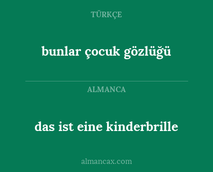 das ist eine kinderbrille - bunlar çocuk gözlüğü