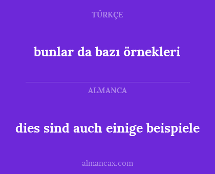 bunlar da bazı örnekleri - dies sind auch einige beispiele