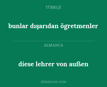 diese lehrer von außen - bunlar dışarıdan ögretmenler