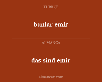 bunlar emir - das sind emir