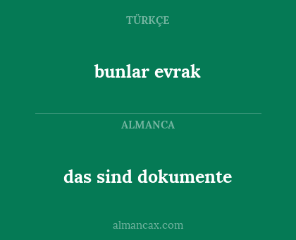bunlar evrak - das sind dokumente