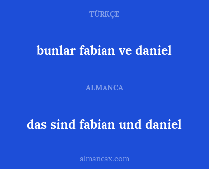 das sind fabian und daniel - bunlar fabian ve daniel