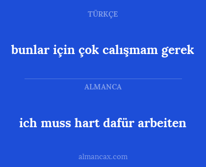 bunlar için çok calışmam gerek - ich muss hart dafür arbeiten
