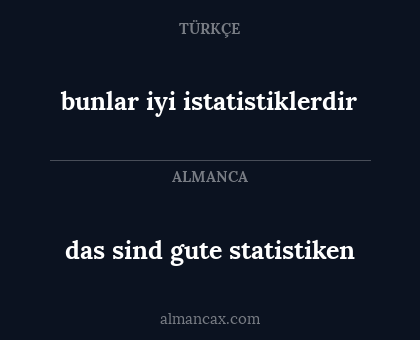 bunlar iyi istatistiklerdir - das sind gute statistiken