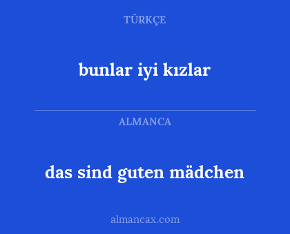 bunlar iyi kızlar - das sind guten mädchen
