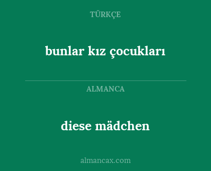 bunlar kız çocukları - diese mädchen