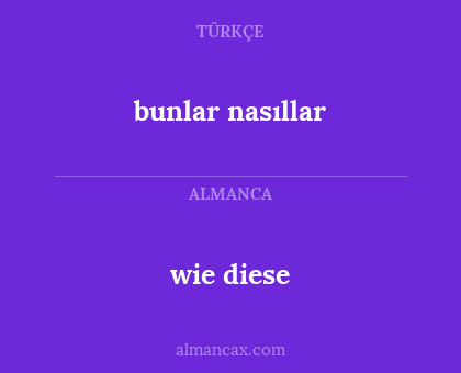 bunlar nasıllar - wie diese