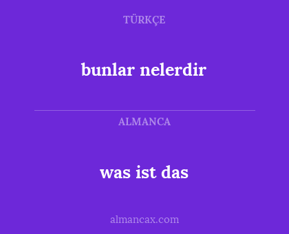 was ist das - bunlar nelerdir