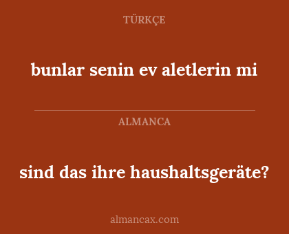 bunlar senin ev aletlerin mi - sind das ihre haushaltsgeräte?