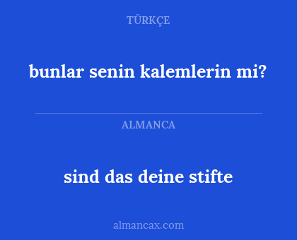 sind das deine stifte - bunlar senin kalemlerin mi?