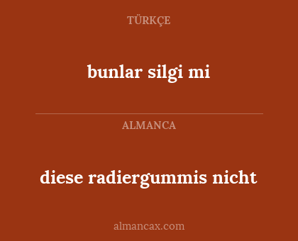 bunlar silgi mi - diese radiergummis nicht
