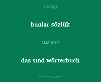 bunlar sözlük - das sınd wörterbuch