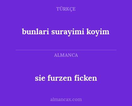 sie furzen ficken - bunlari surayimi koyim