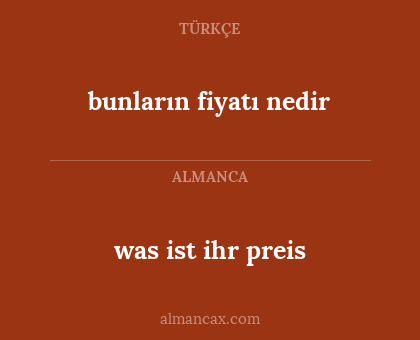 was ist ihr preis - bunların fiyatı nedir