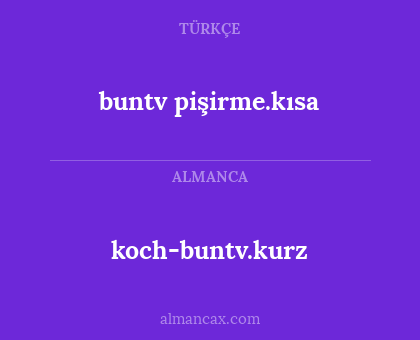 koch-buntv.kurz - buntv pişirme.kısa