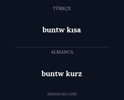 buntw kısa - buntw kurz