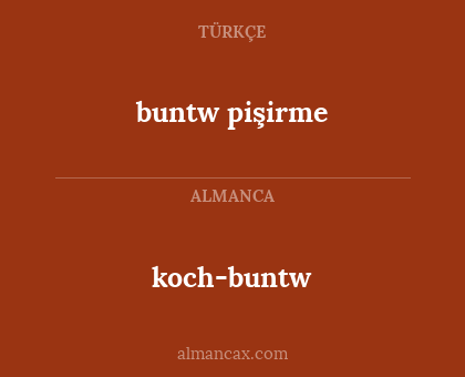koch-buntw - buntw pişirme