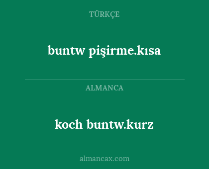 koch buntw.kurz - buntw pişirme.kısa