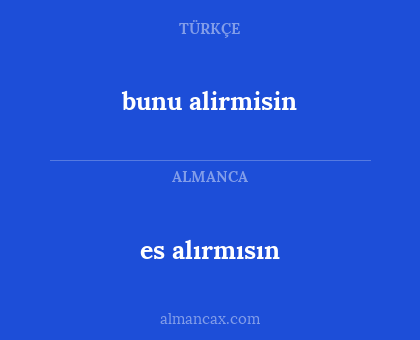 es alırmısın - bunu alirmisin