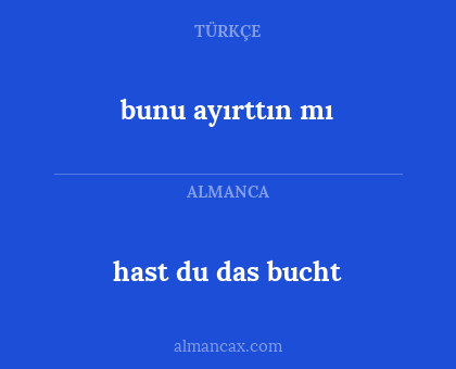hast du das bucht - bunu ayırttın mı