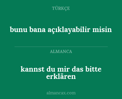 kannst du mir das bitte erklären - bunu bana açıklayabilir misin