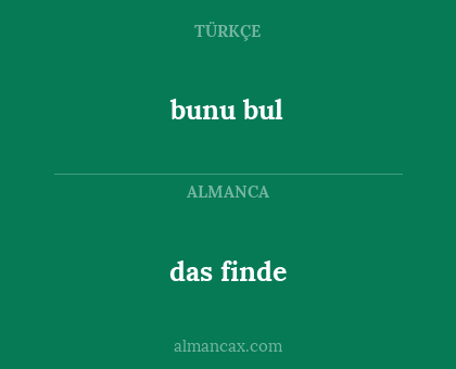 das finde - bunu bul