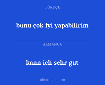 bunu çok iyi yapabilirim - kann ich sehr gut