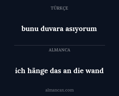 ich hänge das an die wand - bunu duvara asıyorum