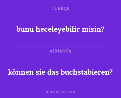 können sie das buchstabieren? - bunu heceleyebilir misin?
