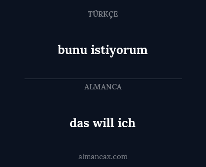 bunu istiyorum - das will ich