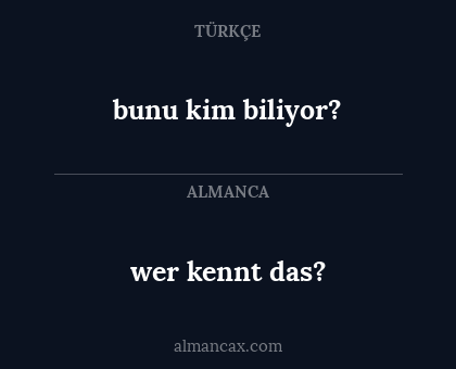 wer kennt das? - bunu kim biliyor?