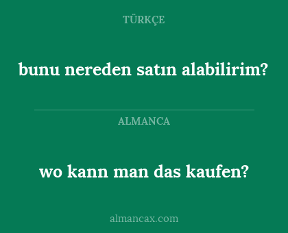bunu nereden satın alabilirim? - wo kann man das kaufen?