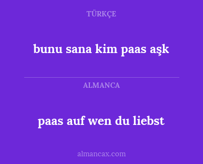 bunu sana kim paas aşk - paas auf wen du liebst