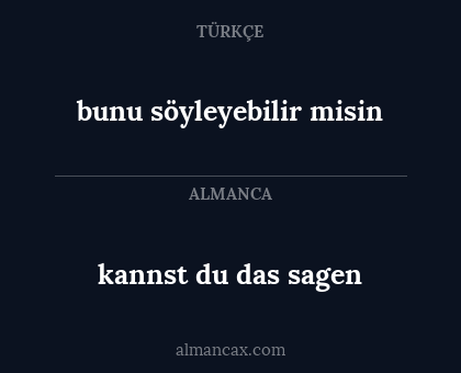 bunu söyleyebilir misin - kannst du das sagen