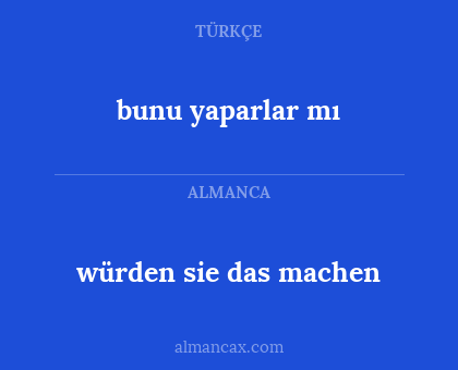 würden sie das machen - bunu yaparlar mı