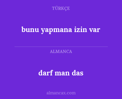 bunu yapmana izin var - darf man das