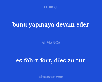 es fährt fort, dies zu tun - bunu yapmaya devam eder