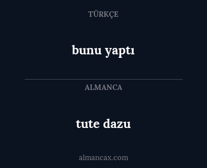 bunu yaptı - tute dazu