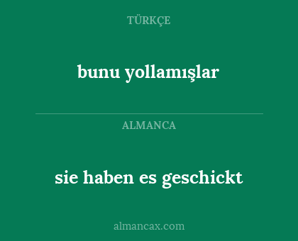 bunu yollamışlar - sie haben es geschickt