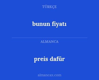 preis dafür - bunun fiyatı
