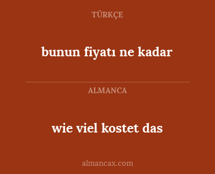 wie viel kostet das - bunun fiyatı ne kadar
