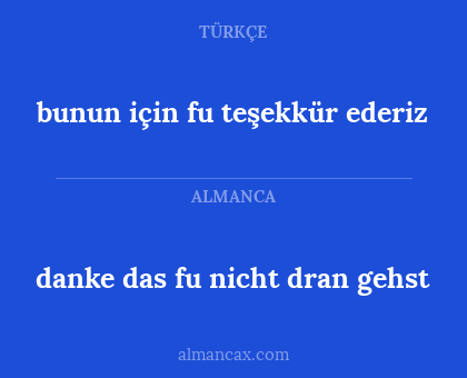 bunun için fu teşekkür ederiz - danke das fu nicht dran gehst