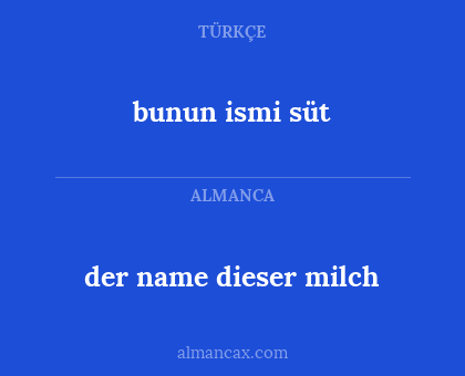 bunun ismi süt - der name dieser milch