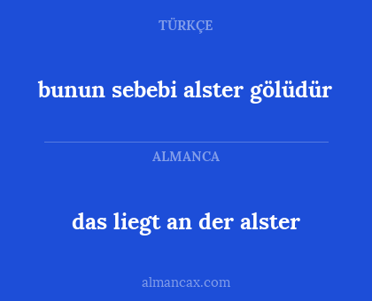 bunun sebebi alster gölüdür - das liegt an der alster