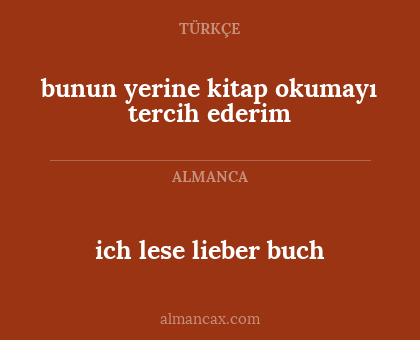 ich lese lieber buch - bunun yerine kitap okumayı tercih ederim