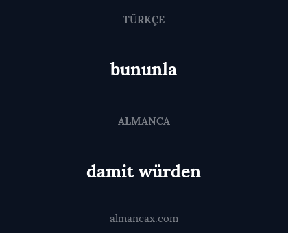 bununla - damit würden