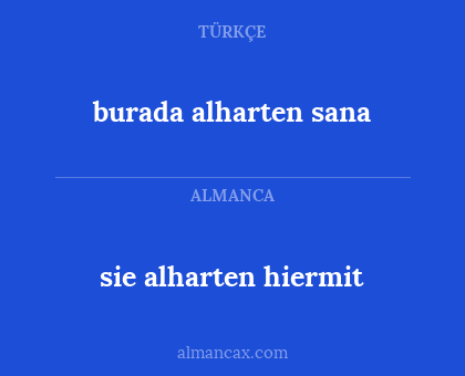 sie alharten hiermit - burada alharten sana