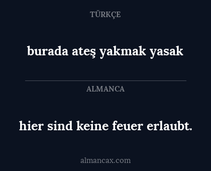 burada ateş yakmak yasak - hier sind keine feuer erlaubt.