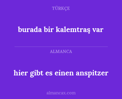 hier gibt es einen anspitzer - burada bir kalemtraş var