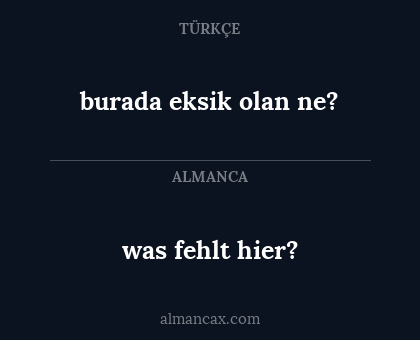 burada eksik olan ne? - was fehlt hier?